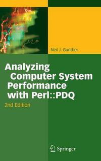 Cover image for Analyzing Computer System Performance with Perl::PDQ