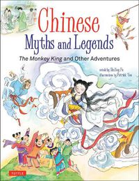 Cover image for Chinese Myths and Legends: The Monkey King and Other Adventures