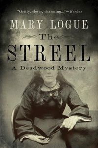 Cover image for The Streel: A Deadwood Mystery