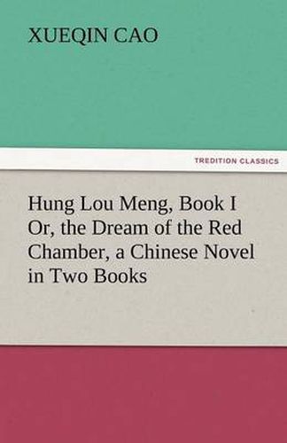 Cover image for Hung Lou Meng, Book I Or, the Dream of the Red Chamber, a Chinese Novel in Two Books
