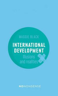 Cover image for NoNonsense International Development: Illusions and Realities