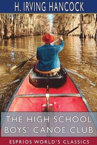 Cover image for The High School Boys' Canoe Club (Esprios Classics)