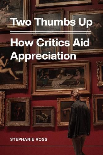 Cover image for Two Thumbs Up: How Critics Aid Appreciation