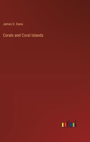 Corals and Coral Islands