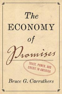 Cover image for The Economy of Promises: Trust, Power, and Credit in America