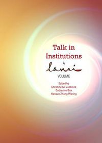 Cover image for Talk in Institutions: A LANSI Volume