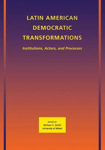 Cover image for Latin American Democratic Transformations: Institutions, Actors, Processes