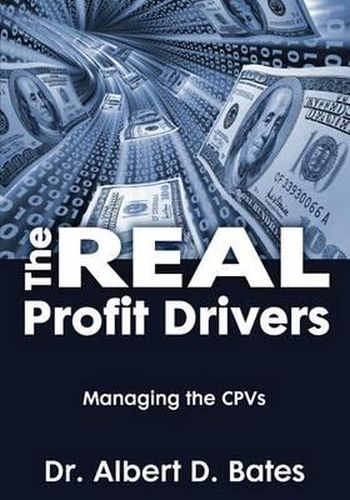 Cover image for The Real Profit Drivers: MANAGING THE CPVs