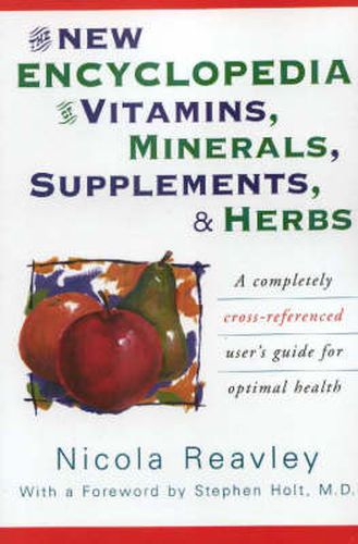 Cover image for The New Encyclopedia of Vitamins, Minerals, Supplements, & Herbs: A Completely Cross-Referenced User's Guide for Optimal Health