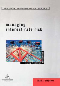Cover image for Managing Interest Rate Risk: Using Financial Derivatives