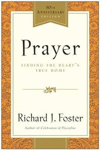 Cover image for Prayer: Finding the Heart's True Home