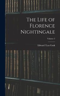 Cover image for The Life of Florence Nightingale; Volume 2