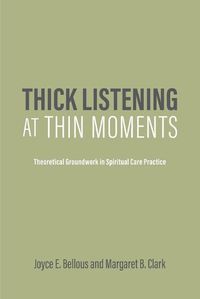 Cover image for Thick Listening at Thin Moments: Theoretical Groundwork in Spiritual Care Practice