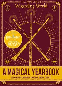 Cover image for J.K. Rowling's Wizarding World: A Magical Yearbook