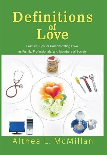 Cover image for Definitions of Love: Practical Tips for Demonstrating Love as Family, Professionals, and Members of Society