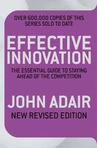 Cover image for Effective Innovation REVISED EDITION