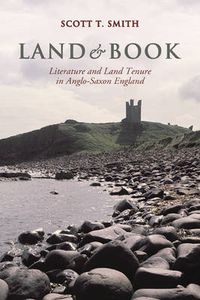 Cover image for Land and Book: Literature and Land Tenure in Anglo-Saxon England