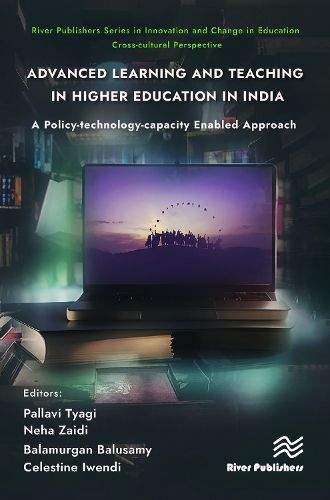 Cover image for Advanced Learning and Teaching in Higher Education in India: A Policy-technology-capacity Enabled Approach