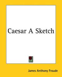 Cover image for Caesar A Sketch