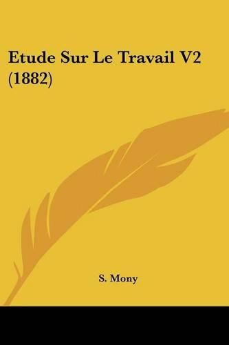 Etude Sur Le Travail V2 (1882)