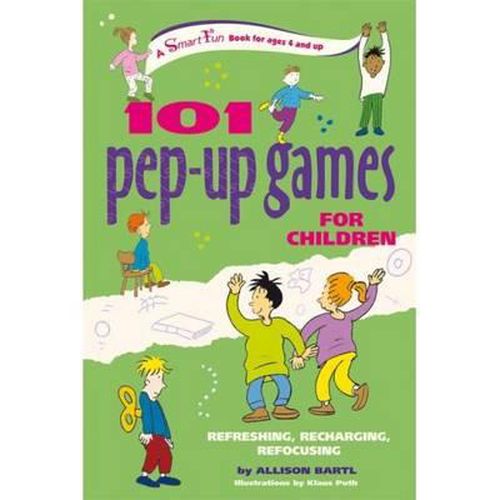 Cover image for 101 Pep-Up Games for Children: Refreshing, Recharging, Refocusing