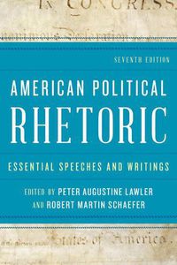 Cover image for American Political Rhetoric: Essential Speeches and Writings