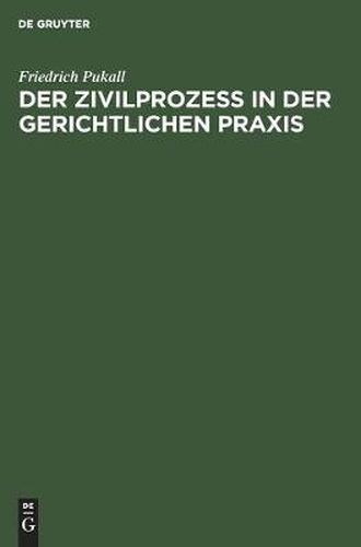 Cover image for Der Zivilprozess in Der Gerichtlichen Praxis: Ein Leitfaden