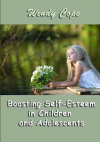 Cover image for Boosting Self-Esteem in Children and Adolescents