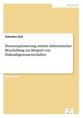 Cover image for Prozessoptimierung mittels elektronischer Beschaffung am Beispiel von Einkaufsgenossenschaften
