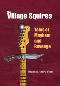 Cover image for The Village Squires - Tales of Mayhem and Revenge