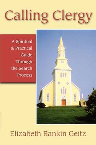 Cover image for Calling Clergy: A Spiritual and Practical Guide Through the Search Process