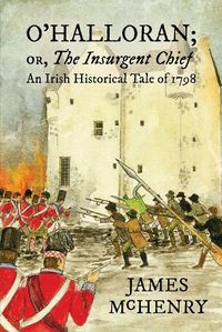 Cover image for O'Halloran; or, The Insurgent Chief