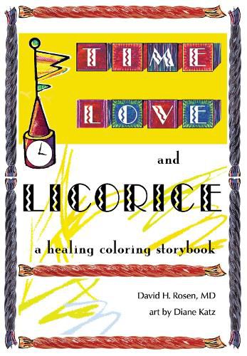 Time, Love, and Licorice: A Healing Coloring Storybook