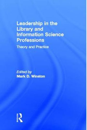 Cover image for Leadership in the Library and Information Science Professions: Theory and Practice