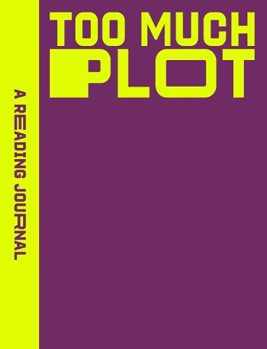 Cover image for A Reading Journal: Too Much Plot