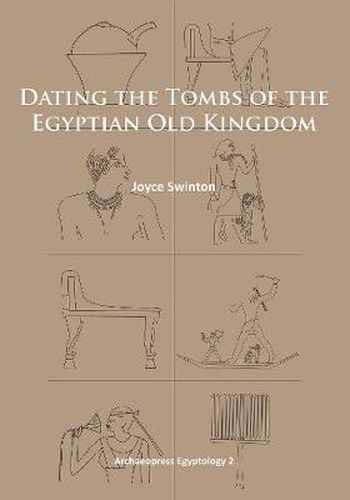 Cover image for Dating the Tombs of the Egyptian Old Kingdom