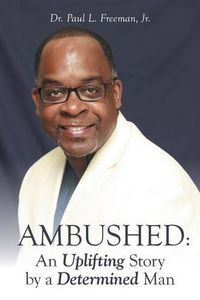 Cover image for Ambushed: An Uplifting Story by a Determined Man