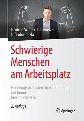Cover image for Schwierige Menschen am Arbeitsplatz: Handlungsstrategien fur den Umgang mit herausfordernden Persoenlichkeiten