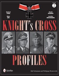 Cover image for Knight's Crs Profiles Vol.2: Gerhard Turke, Heinz Bar, Arnold Huebner, Joachim Muncheberg