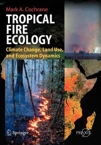 Cover image for Tropical Fire Ecology: Climate Change, Land Use and Ecosystem Dynamics