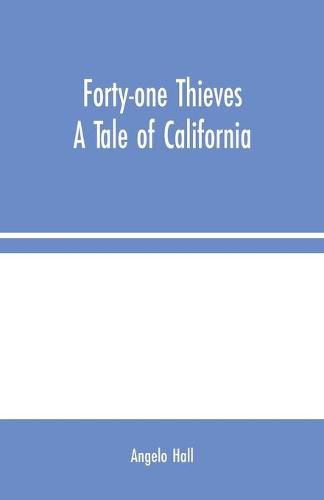 Cover image for Forty-one Thieves: A Tale of California