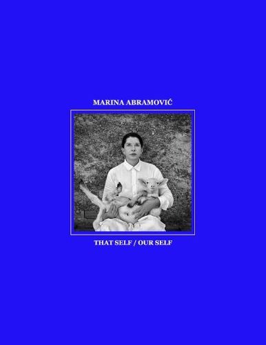 Cover image for Marina Abramovic: That Self / Our Self