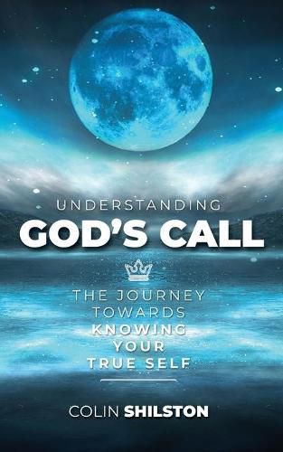 Cover image for Understanding God's Call: The journey towards knowing your true self