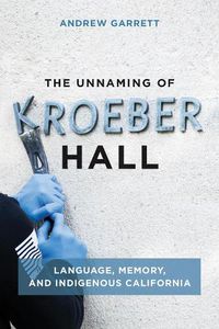 Cover image for The Unnaming of Kroeber Hall