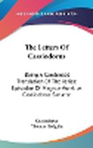 Cover image for The Letters of Cassiodorus: Being a Condensed Translation of the Variae Epistolae of Magnus Aurelius Cassiodorus Senator