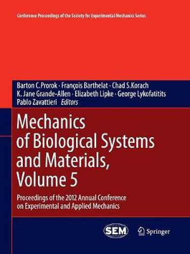 Cover image for Mechanics of Biological Systems and Materials, Volume 5: Proceedings of the 2012 Annual Conference on Experimental and Applied Mechanics