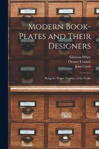 Cover image for Modern Book-plates and Their Designers: Being the Winter Number of the Stvdio