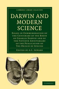 Cover image for Darwin and Modern Science: Essays in Commemoration of the Centenary of the Birth of Charles Darwin and of the Fiftieth Anniversary of the Publication of The Origin of Species