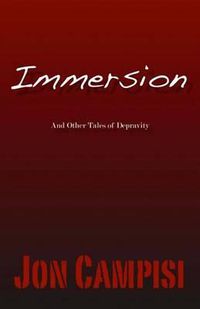 Cover image for Immersion And Other Tales of Depravity
