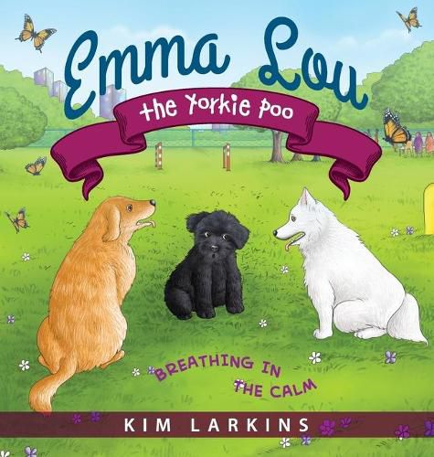 Emma Lou the Yorkie Poo: Breathing in the Calm